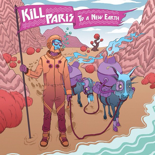 Song of the Day:  Kill Paris “To A New Earth”