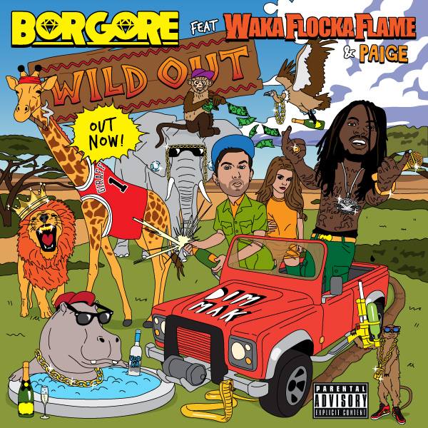 Song of the Day:  Wild Out by Borgore feat. Waka Flocka Flame & Paige