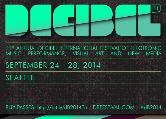 Decibel Festival 2014:  Full Lineup Announcement!