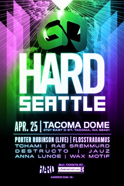 HARD presents: goHARD Seattle with Porter Robinson, Flosstradamus, Destructo & more!