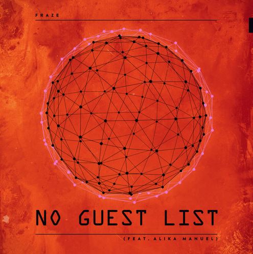 FEATURED LOCAL MUSIC: No Guest List by Fraze featuring Alika Manuel